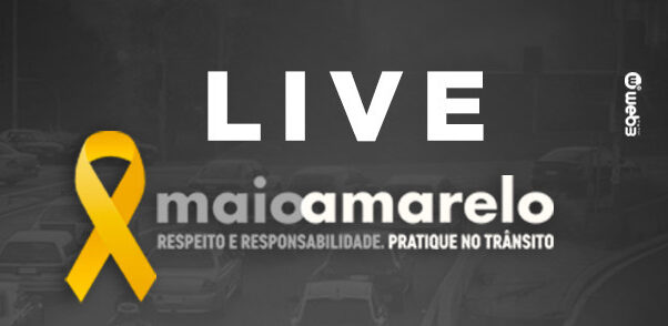 O Portal Trânsito Web promove hoje sua live de Abertura do Maio Amarelo